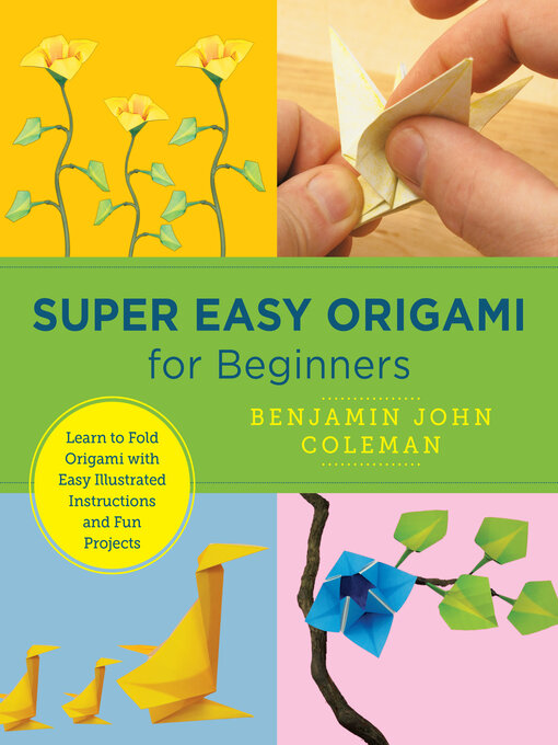 Title details for Super Easy Origami for Beginners by Benjamin John Coleman - Available